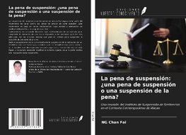 La pena de suspensión: ¿una pena de suspensión o una suspensión de la pena?