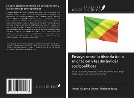 Ensayo sobre la historia de la migración y las dinámicas sociopolíticas