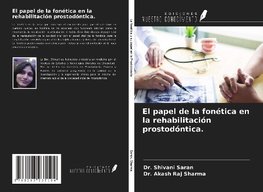 El papel de la fonética en la rehabilitación prostodóntica.