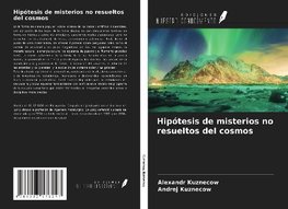 Hipótesis de misterios no resueltos del cosmos