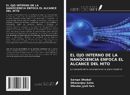 EL OJO INTERNO DE LA NANOCIENCIA ENFOCA EL ALCANCE DEL HITO