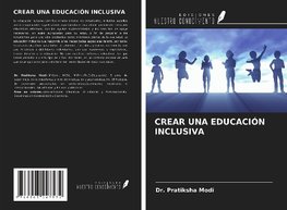 CREAR UNA EDUCACIÓN INCLUSIVA