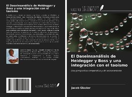 El Daseinsanálisis de Heidegger y Boss y una integración con el taoísmo