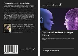 Trascendiendo el cuerpo físico