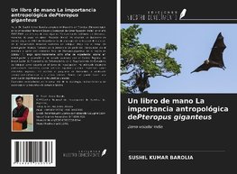 Un libro de mano La importancia antropológica dePteropus giganteus