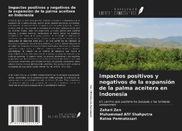 Impactos positivos y negativos de la expansión de la palma aceitera en Indonesia