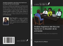 Análisis lingüístico del discurso hecho en la situación de la entrevista