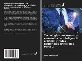 Tecnologías modernas con elementos de inteligencia artificial y redes neuronales artificiales Parte 2