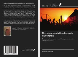 El choque de civilizaciones de Huntington