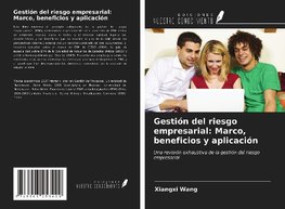 Gestión del riesgo empresarial: Marco, beneficios y aplicación