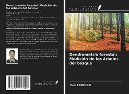 Dendrometría forestal: Medición de los árboles del bosque