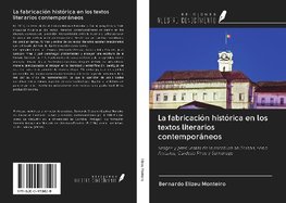 La fabricación histórica en los textos literarios contemporáneos