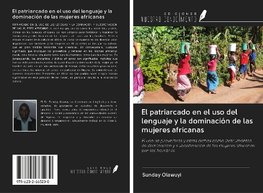 El patriarcado en el uso del lenguaje y la dominación de las mujeres africanas