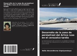 Desarrollo de la zona de permafrost del Ártico ruso en el cenozoico tardío