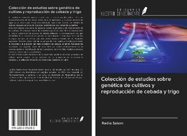 Colección de estudios sobre genética de cultivos y reproducción de cebada y trigo