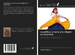 La política, la tierra y la religión en Colombia