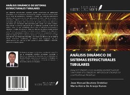 ANÁLISIS DINÁMICO DE SISTEMAS ESTRUCTURALES TUBULARES