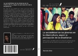 La sociabilidad de los jóvenes en la cibercultura, según la percepción de la enseñanza