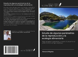 Estudio de algunos parámetros de la reproducción y la ecología alimentaria