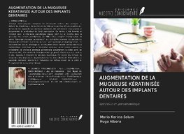 AUGMENTATION DE LA MUQUEUSE KÉRATINISÉE AUTOUR DES IMPLANTS DENTAIRES