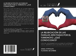 LA REUBICACIÓN DE LAS FAMILIAS AFECTADAS POR EL TERREMOTO. ¿QUÉ CONDICIONES?