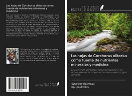 Las hojas de Corchorus olitorius como fuente de nutrientes minerales y medicina