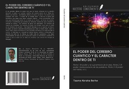 EL PODER DEL CEREBRO CUÁNTICO Y EL CARÁCTER DENTRO DE TI