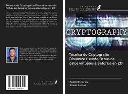 Técnica de Criptografía Dinámica usando fichas de datos virtuales aleatorios en 2D