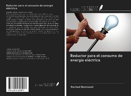 Reductor para el consumo de energía eléctrica