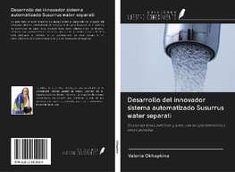 Desarrollo del innovador sistema automatizado Susurrus water separati