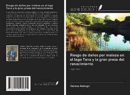 Riesgo de daños por maleza en el lago Tana y la gran presa del renacimiento