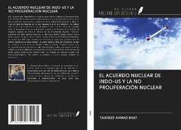 EL ACUERDO NUCLEAR DE INDO-US Y LA NO PROLIFERACIÓN NUCLEAR