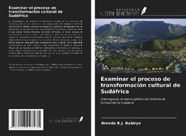 Examinar el proceso de transformación cultural de Sudáfrica