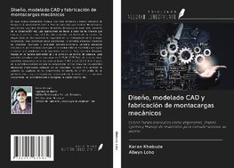 Diseño, modelado CAD y fabricación de montacargas mecánicos