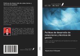 Políticas de desarrollo de colecciones y técnicas de gestión