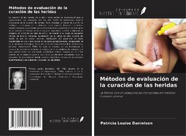 Métodos de evaluación de la curación de las heridas