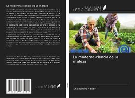 La moderna ciencia de la maleza