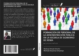 FORMACIÓN DE PERSONAL DE LA ADMINISTRACIÓN PÚBLICA EN LA ESCUELA DE GOBIERNO DE KENIA