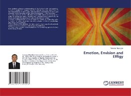 Emotion, Envision and Effigy