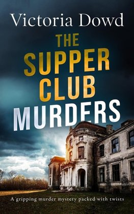 THE SUPPER CLUB MURDERS a gripping murder mystery packed with twists