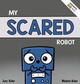 My Scared Robot