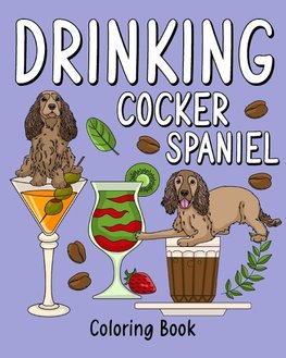 Drinking Cocker Spaniel Coloring Book