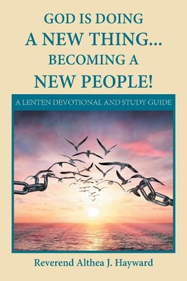 God Is Doing a New Thing... Becoming a New People!