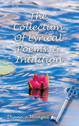 The Collection of Lyrical Poems  & Intuition