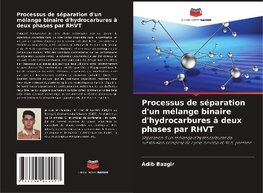 Processus de séparation d'un mélange binaire d'hydrocarbures à deux phases par RHVT