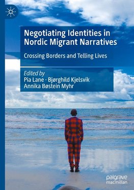 Negotiating Identities in Nordic Migrant Narratives