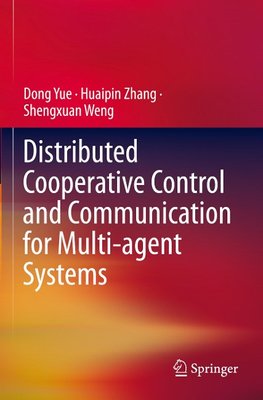 Distributed Cooperative Control and Communication for Multi-agent Systems