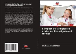 L'impact de la diglossie arabe sur l'enseignement formel