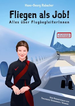 Fliegen als Job! Alles über FlugbegleiterInnen