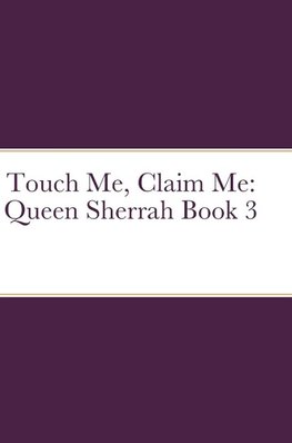 Touch Me, Claim Me